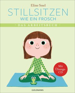 Stillsitzen wie ein Frosch - Snel, Eline