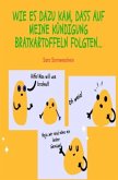 Wie es dazu kam, dass nach meiner Kündigung Bratkartoffeln folgten...