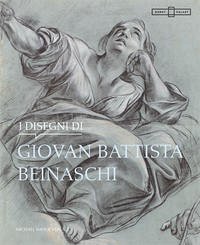 I Disegni Di Giovan Battista Beinaschi - Grisolia, Francesco