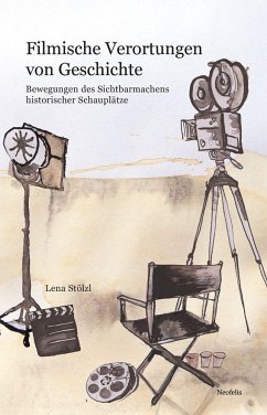 Filmische Verortungen von Geschichte - Stölzl, Lena