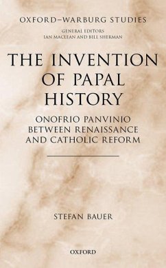 The Invention of Papal History - Bauer, Stefan