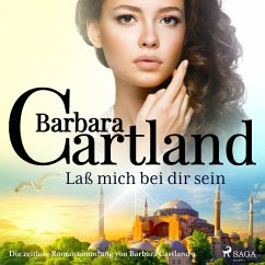 Laß mich bei dir sein (Die zeitlose Romansammlung von Barbara Cartland) (MP3-Download) - Cartland, Barbara