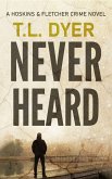 Never Heard (Hoskins & Fletcher Crime Series, #2) (eBook, ePUB) Never Heard (Hoskins & Fletcher Crime Series, #2) (eBook, ePUB)