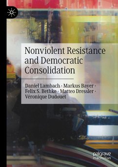 Nonviolent Resistance and Democratic Consolidation - Lambach, Daniel;Bayer, Markus;Bethke, Felix S.