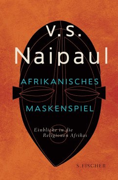 Afrikanisches Maskenspiel - Naipaul, Vidiadhar S.