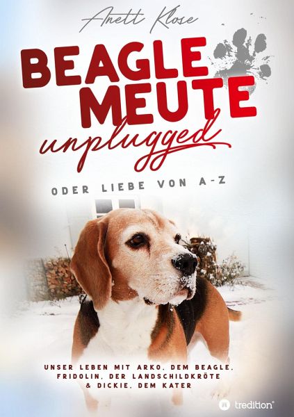 Beaglemeute unplugged - oder Liebe von A-Z Beaglemeute unplugged - oder Liebe von A-Z