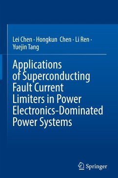 Applications of Superconducting Fault Current Limiters in Power Electronics-Dominated Power Systems - Chen, Lei;Chen, Hongkun;Ren, Li