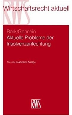 Aktuelle Probleme der Insolvenzanfechtung - Bork, Reinhard;Gehrlein, Markus