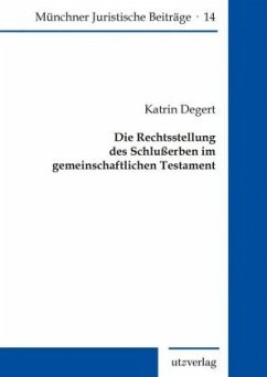 Die Rechtsstellung des Schlußerben im gemeinschaftlichen Testament - Degert, Katrin