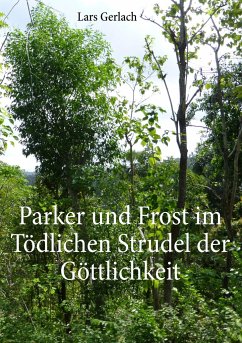 Parker und Frost im Tödlichen Strudel der Göttlichkeit - Gerlach, Lars