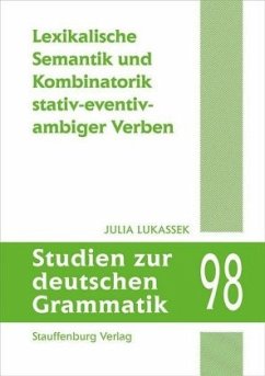 Lexikalische Semantik und Kombinatorik stativ-eventiv-ambiger Verben - Lukassek, Julia