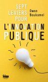 Sept leviers pour l'innovation publique