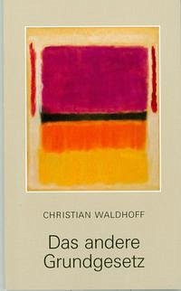 Das andere Grundgesetz - Waldhoff, Christian