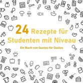 24 Rezepte für Studenten mit Niveau