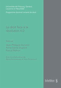 Le droit face à la révolution 4.0 - Dunand, Jean-Philippe, Anne-Sylvie Dupont und Pascal Mahon