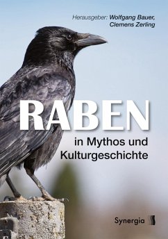 Raben in Mythos und Kulturgeschichte - Bauer, Wolfgang;Zerling, Clemens
