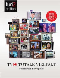 turi2 edition - TV - Totale Vielfalt - Trantow, Markus; Hagemann, Anne-Nikolin (Chefred.)