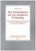 Der Gottesdienst als Ort religiöser Erfahrung Der Gottesdienst als Ort religiöser Erfahrung