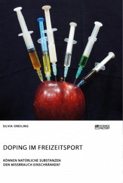 Doping im Freizeitsport. Können natürliche Substanzen den Missbrauch einschränken? - Dreiling, Silvia