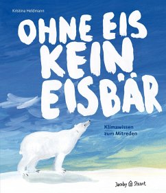 Ohne Eis kein Eisbär - Heldmann, Kristina