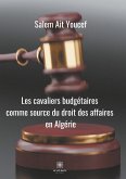 Les cavaliers budgétaires comme source du droit des affaires en Algérie Les cavaliers budgétaires comme source du droit des affaires en Algérie