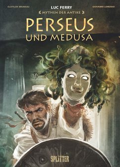 Mythen der Antike: Perseus und Medusa (Graphic Novel) - Ferry, Luc;Bruneau, Clotilde