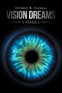 Vision Dreams, A Parable - Candela, Anthony R.