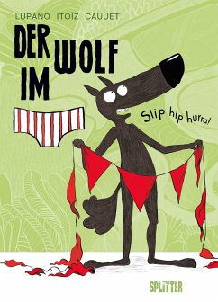 Der Wolf im Slip. Band 3 - Lupano, Wilfrid