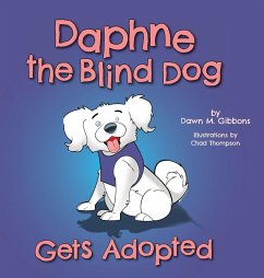 Daphne the Blind Dog Gets Adopted - Gibbons, Dawn M