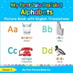 My First Zulu ( isiZulu ) Alphabets Picture Book with English Translations My First Zulu ( isiZulu ) Alphabets Picture Book with English Translations