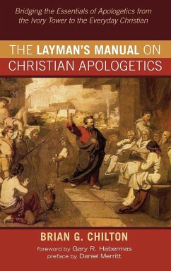 The Layman's Manual on Christian Apologetics