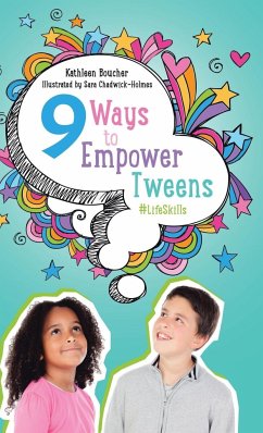 Nine Ways to Empower Tweens #LifeSkills - Boucher, Kathleen