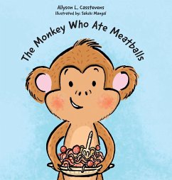 The Monkey Who Ate Meatballs - Casstevens, Allyson L.