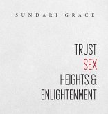 Trust, Sex, Heights & Enlightenment