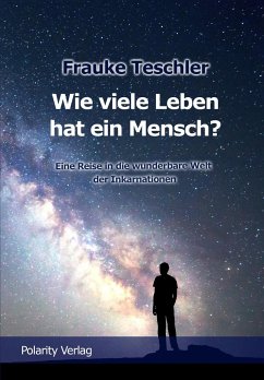 Wie viele Leben hat ein Mensch? - Teschler, Frauke