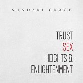 Trust, Sex, Heights & Enlightenment