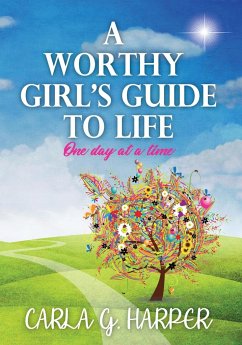 A Worthy Girl's Guide To Life - Harper, Carla G.