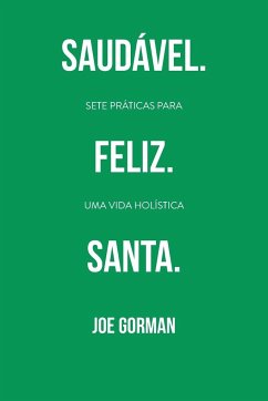 Saudável. Feliz. Santa. - Gorman, Joe