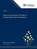 Some Environmental Correlates of Foreign Market Service Strategies