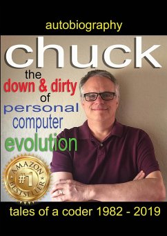Chuck - the down and dirty of personal computer evolution - Bowen, Charles John
