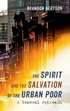 The Spirit and the Salvation of the Urban Poor - Kertson, Brandon