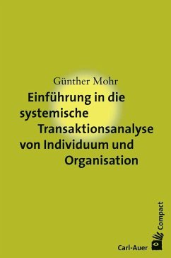 Einführung in die systemische Transaktionsanalyse von Individuum und Organisation - Mohr, Günther