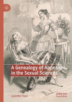 A Genealogy of Appetite in the Sexual Sciences - Flore, Jacinthe