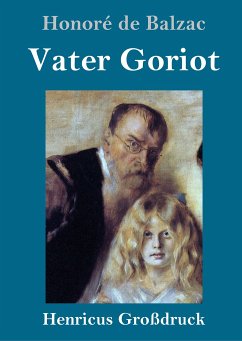 Vater Goriot (Großdruck) - Balzac, Honoré de