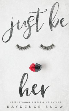 Just Be Her - Snow, Kaydence