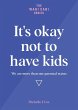 It's okay not to have kids - Bild 1