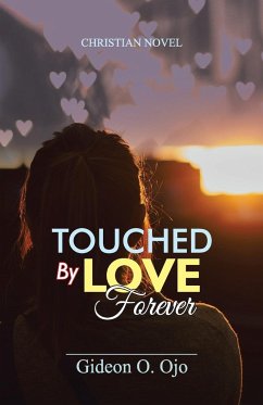 TOUCHED BY LOVE FOREVER - Gideon, Ojo O