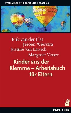 Kinder aus der Klemme - Arbeitsbuch für Eltern - Elst, Erik van der; Wierstra, Jeroen; Lawick, Justine van; Visser, Margreet