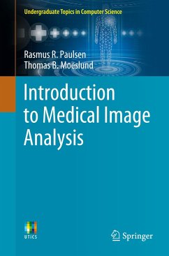 Introduction to Medical Image Analysis - Paulsen, Rasmus R.;Moeslund, Thomas B.