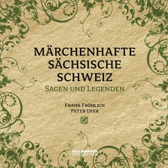 Märchenhafte Sächsische Schweiz (MP3-Download) - Fröhlich, Frank; Meiche, Alfred; Bormann, Edwin; Ufer, Peter